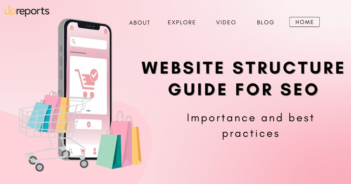 Ultimate Website Structure for SEO: Importance and Best Practices